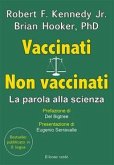 Vaccinati. Non vaccinati. La parola alla scienza Vaccinati. Non vaccinati. La parola alla scienza