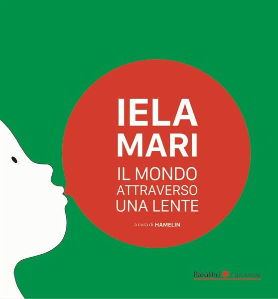 Iela Mari. Il mondo attraverso una lente