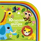 10 cuccioli nella giungla. Un libro per contare 10 cuccioli nella giungla. Un libro per contare