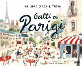 Gatti a Parigi. Un libro cerca & trova Gatti a Parigi. Un libro cerca & trova