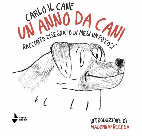 Un anno da cani. Racconto disegnato di mesi un po' così Un anno da cani. Racconto disegnato di mesi un po' così