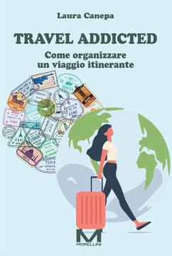 Cover Travel addicted. Come organizzare un viaggio itinerante