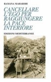 Cancellare l'ego per raggiungere la pace interiore Cancellare l'ego per raggiungere la pace interiore