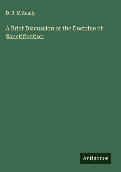 A Brief Discussion of the Doctrine of Sanctification A Brief Discussion of the Doctrine of Sanctification