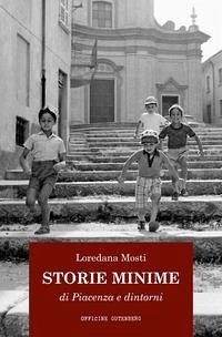Storie minime di Piacenza e dintorni - Mosti, Loredana