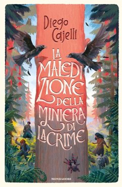 La maledizione della miniera di lacrime - Cajelli, Diego La maledizione della miniera di lacrime - Cajelli, Diego