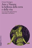 Arte e natura: la bellezza della terra e della vita. La cura del patrimonio culturale artistico Arte e natura: la bellezza della terra e della vita. La cura del patrimonio culturale artistico
