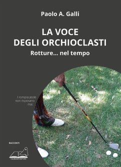 La voce degli orchioclasti - Galli, Paolo A.
