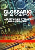 Glossario del radioamatore. Abbreviazioni e termini radioamatoriali Glossario del radioamatore. Abbreviazioni e termini radioamatoriali