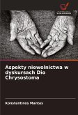 Aspekty niewolnictwa w dyskursach Dio Chrysostoma