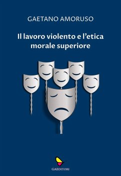 Cover Il lavoro violento e l'etica morale superiore