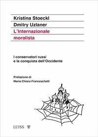 Cover L' Internazionale moralista. I conservatori russi e la conquista dell'Occidente