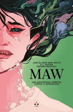 Maw. Una mostruosa vendetta contro il patriarcato - Doyle, Jude Ellison Sady Maw. Una mostruosa vendetta contro il patriarcato - Doyle, Jude Ellison Sady