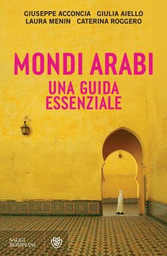 Mondi arabi. Una guida essenziale Mondi arabi. Una guida essenziale