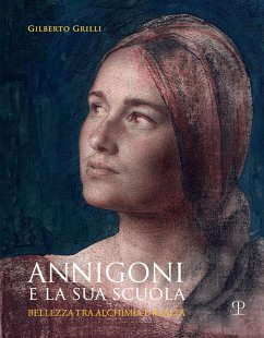 Cover Annigoni e la sua scuola. Bellezza tra alchimia e realtà
