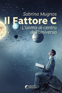 Cover Il fattore C. L'uomo al centro dell'universo