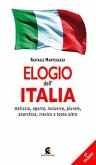 Elogio dell'Italia. Meticcia, aperta, inclusiva, plurale, anarchica, ironica e tanto altro