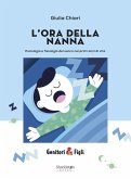 L' ora della nanna. Psicologia e fisiologia del sonno nei primi anni di vita L' ora della nanna. Psicologia e fisiologia del sonno nei primi anni di vita