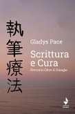 Scrittura e cura. Percorsi oltre il disagio Scrittura e cura. Percorsi oltre il disagio