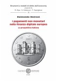 I pagamenti non monetari nella finanza digitale europea. La prospettiva italiana I pagamenti non monetari nella finanza digitale europea. La prospettiva italiana