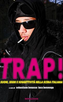 Trap! Suoni, segni e soggettività nella scena italiana Cover Trap! Suoni, segni e soggettività nella scena italiana