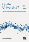 Quale università? 2024/2025. Guida completa agli studi post-diploma Quale università? 2024/2025. Guida completa agli studi post-diploma