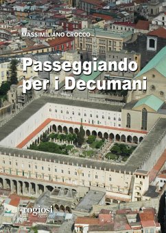 Passeggiando per i decumani - Crocco, Massimiliano