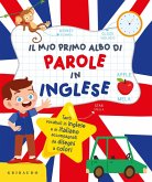 Il mio primo albo di parole in inglese Il mio primo albo di parole in inglese