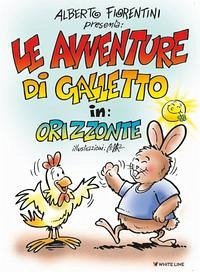 Le avventure di Galletto in: Orizzonte - Fiorentini, Alberto