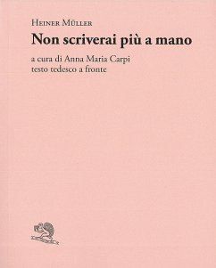 Non scriverai più a mano. Testo tedesco a fronte - Müller, Heiner