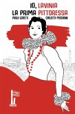 Io, Lavinia. La prima pittoressa Io, Lavinia. La prima pittoressa