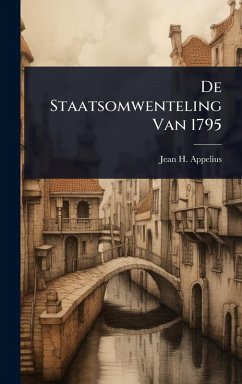 De Staatsomwenteling Van 1795 - Appelius, Jean H