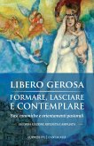 Formare, lasciare e contemplare. Basi canoniche e orientamenti pastorali Formare, lasciare e contemplare. Basi canoniche e orientamenti pastorali