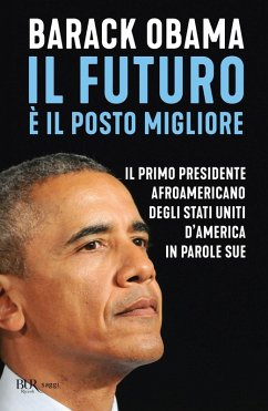 Cover Il futuro è il posto migliore. Il primo presidente afroamericano degli Stati Uniti d'America in parole sue