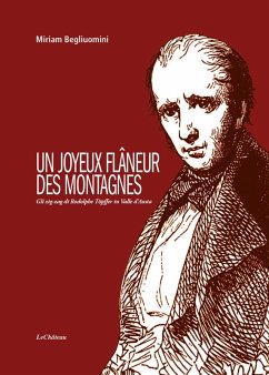 Un joyeux flâneur des montagnes. Gli zig-zag di Rodolphe Töpffer in Valle d'Aosta - Begliuomini, Miriam