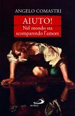 Aiuto! Nel mondo sta scomparendo l'amore