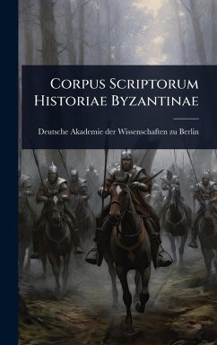 Corpus Scriptorum Historiae Byzantinae Corpus Scriptorum Historiae Byzantinae