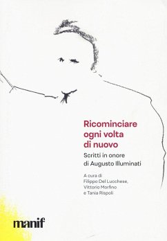 Cover Ricominciare ogni volta di nuovo. Scritti in onore di Augusto Illuminati