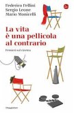 La vita e una pellicola al contrario. Pensieri sul cinema