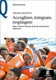 Accogliere, integrare, respingere. Italia e Unione Europea di fronte al fenomeno migratorio Accogliere, integrare, respingere. Italia e Unione Europea di fronte al fenomeno migratorio