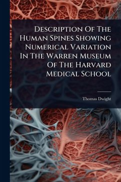 Description Of The Human Spines Showing Numerical Variation In The Warren Museum Of The Harvard Medical School - Dwight, Thomas