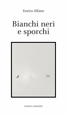 Bianchi neri e sporchi - Alfano, Enrico Bianchi neri e sporchi - Alfano, Enrico