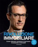 Rivoluzione immobiliare. Come ottenere ricchezza e successo investendo in immobili Rivoluzione immobiliare. Come ottenere ricchezza e successo investendo in immobili