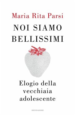 Noi siamo bellissimi. Elogio della vecchiaia adolescente Cover Noi siamo bellissimi. Elogio della vecchiaia adolescente