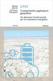 Litio. Caratteristiche, applicazioni, geopolitica. Un elemento fondamentale per la transizione energetica Litio. Caratteristiche, applicazioni, geopolitica. Un elemento fondamentale per la transizione energetica
