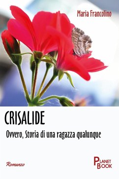 Crisalide. Ovvero, Storia di una ragazza qualunque Cover Crisalide. Ovvero, Storia di una ragazza qualunque