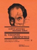 Il visconte cibernetico. Italo Calvino e il sogno dell'intelligenza artificiale Il visconte cibernetico. Italo Calvino e il sogno dell'intelligenza artificiale