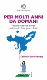 Per molti anni da domani. Ventisette attivisti europei scrivono di clima, pace e diritti Per molti anni da domani. Ventisette attivisti europei scrivono di clima, pace e diritti