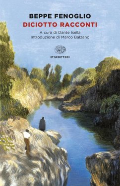 Diciotto racconti - Fenoglio, Beppe Diciotto racconti - Fenoglio, Beppe