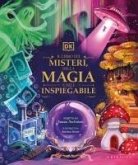 Il libro dei misteri, della magia e dell'inspiegabile Il libro dei misteri, della magia e dell'inspiegabile